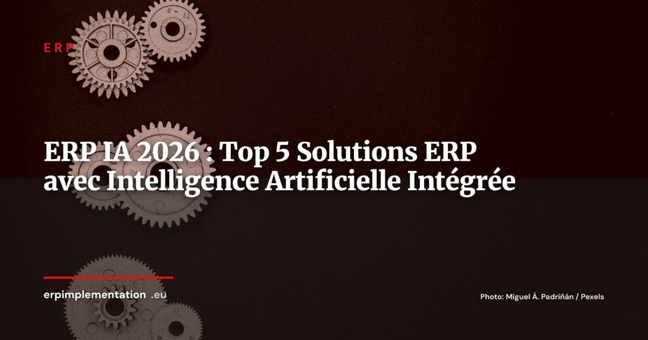 ERP intelligence artificielle : top 5 solutions avec IA intégrée 2026