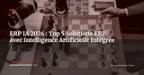 ERP intelligence artificielle : top 5 solutions avec IA intégrée 2026 — ERP