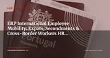 ERP and International Employee Mobility: Managing Expats, Secondments and Cross-Border Workers in Your HRIS — ERP Strategy