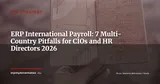 International Payroll in Your ERP: 7 Pitfalls Mid-Market Companies Underestimate (and How to Avoid Them) — ERP Strategy