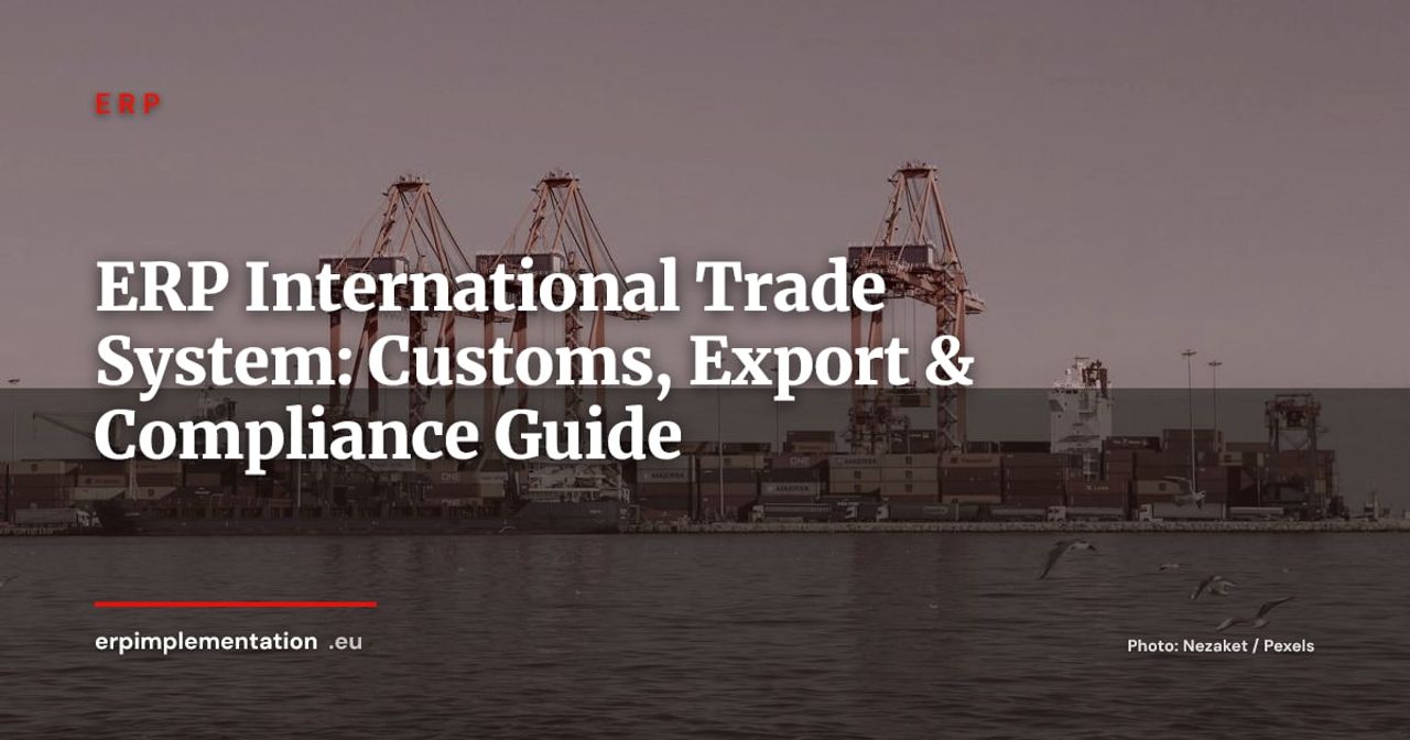 ERP International Trade: Managing Customs, Export & Multi-Country Compliance