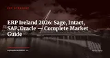 ERP in Ireland 2026: SAP, Oracle, Sage Ireland and the Local Solutions — ERP Strategy