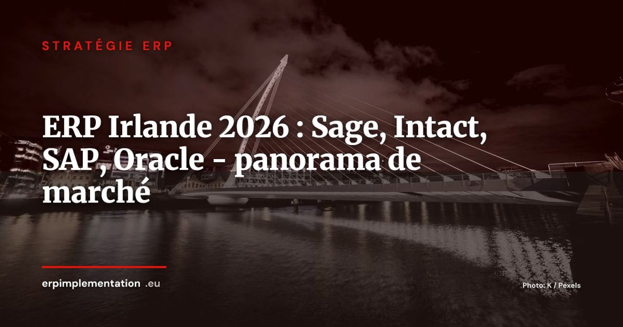 ERP en Irlande 2026 : SAP, Oracle, Sage Ireland et les solutions locales