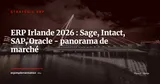 ERP en Irlande 2026 : SAP, Oracle, Sage Ireland et les solutions locales — Stratégie ERP