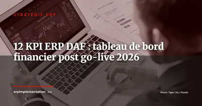 Les 12 KPI ERP qu'un DAF doit surveiller après le go-live