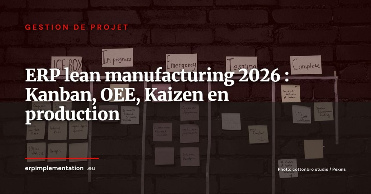 ERP et lean manufacturing : piloter la production avec Kanban, OEE et Kaizen en 2026