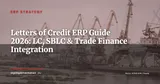 Letters of Credit in ERP: A Practical Guide for Mid-Market Companies in International Trade — ERP Strategy