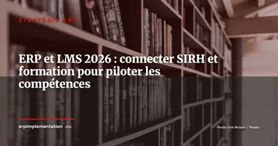 ERP et LMS : intégrer la gestion des compétences à la formation continue en 2026