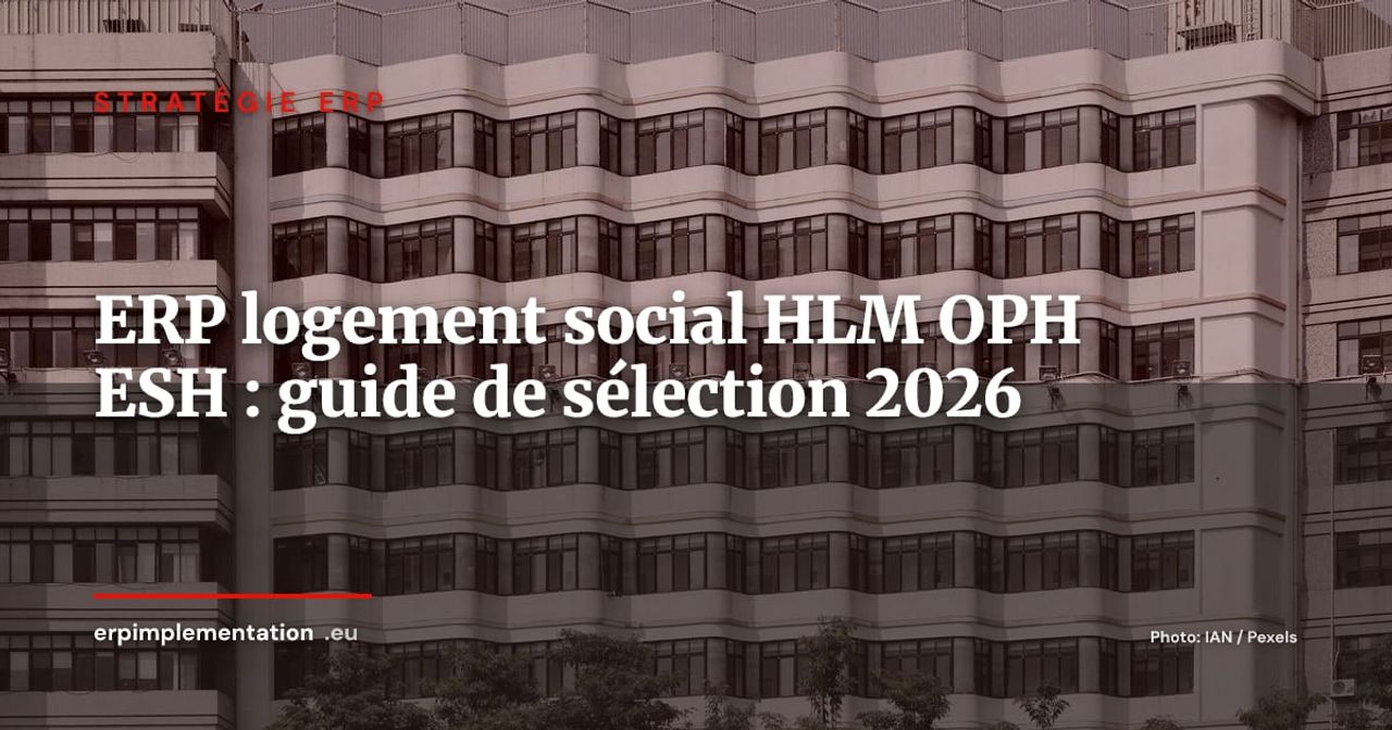 ERP pour les bailleurs sociaux (HLM, ESH, OPH) : guide de sélection 2026