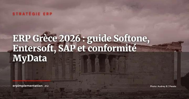 ERP en Grèce 2026 : Softone, Entersoft et les acteurs internationaux dans un marché réglementé par MyData — Stratégie ERP