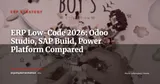 Low-Code and ERP: Customize Odoo, SAP and Dynamics 365 Without Developers — ERP Strategy