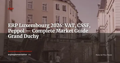 ERP in Luxembourg 2026: VAT 17%, CSSF, Peppol B2G and Software Landscape for the Grand Duchy
