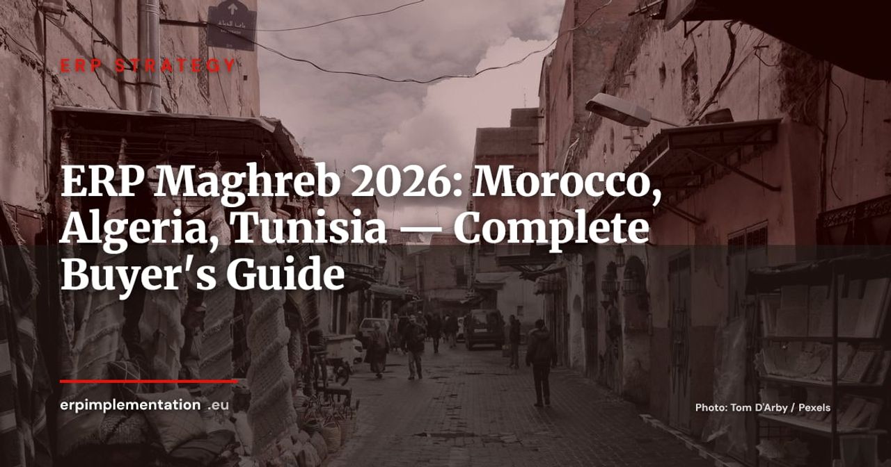 ERP in the Maghreb 2026: Morocco, Algeria, Tunisia — Vendor & Compliance Guide