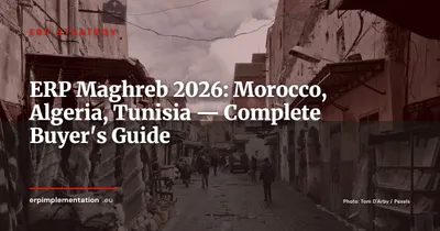 ERP in the Maghreb 2026: Morocco, Algeria, Tunisia — Vendor & Compliance Guide