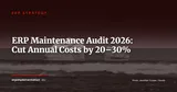 ERP Maintenance Audit: The Method to Identify and Recover 20–30% of Your Annual Budget — ERP Strategy