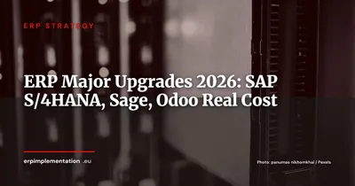 ERP Major Upgrades 2026: Why SAP S/4HANA, Sage 200 and Odoo v17 Are Not Simple Updates