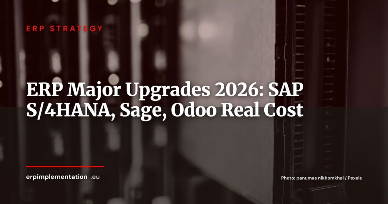 ERP Major Upgrades 2026: Why SAP S/4HANA, Sage 200 and Odoo v17 Are Not Simple Updates