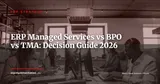 ERP Managed Services & BPO: The 2026 Decision Guide for Mid-Market Companies — ERP Strategy