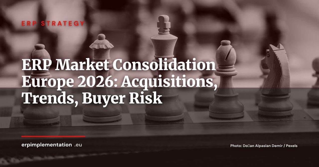 ERP Market Consolidation in Europe 2026: Key Acquisitions and What They Mean for Buyers