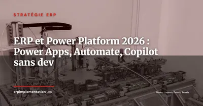 ERP et Microsoft Power Platform en 2026 : Power Apps, Power Automate et Copilot Studio pour automatiser sans développeur