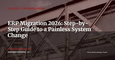 ERP Migration: Complete Guide to Changing Systems Without the Pain