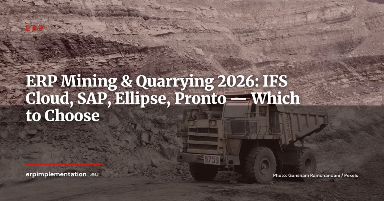 ERP for Mining and Quarrying: IFS Cloud, SAP S/4HANA, Ellipse, Pronto Compared (2026)