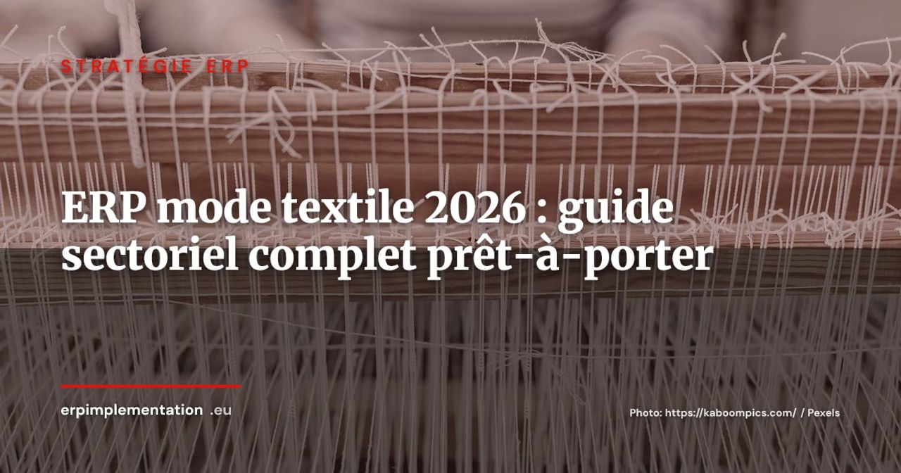 ERP pour la mode et le textile : guide sectoriel complet 2026