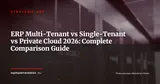 ERP Multi-Tenant vs Single-Tenant vs Private Cloud: How to Choose the Right Hosting Model in 2026 — Stratégie ERP