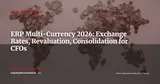 ERP and Multi-Currency Management: The Complete Guide for Mid-Market Exporters — ERP Strategy