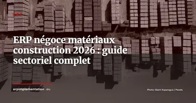 ERP pour les négoces de matériaux de construction : multi-dépôts, tarification chantier et conformité REACH/ADR (2026)