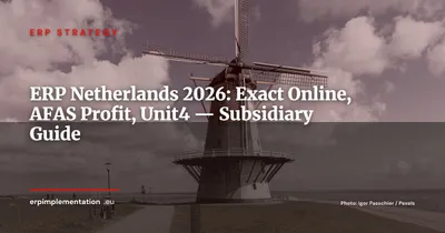 ERP in the Netherlands 2026: Exact Online, AFAS, Unit4 — Guide for Foreign Subsidiaries