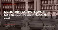 ERP et notation ESG fournisseurs : EcoVadis, CDP, MASE -- stratégie d'intégration 2026