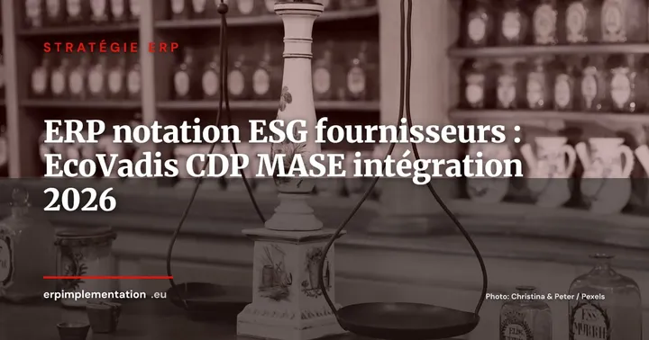 ERP et notation ESG fournisseurs : EcoVadis, CDP, MASE -- stratégie d'intégration 2026 — Stratégie ERP