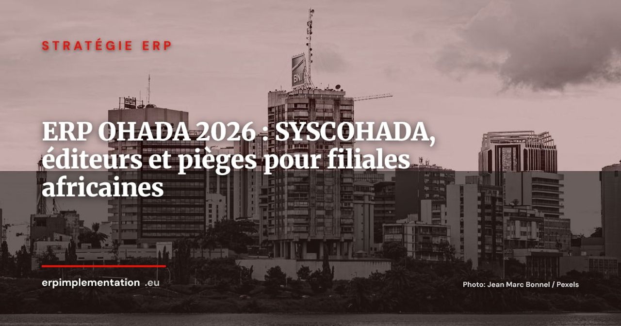 Implanter un ERP dans la zone OHADA : contraintes comptables, éditeurs présents et pièges à éviter (2026)