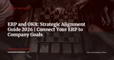 ERP and OKR: How to Align Your Information System with Strategic Objectives — ERP Strategy