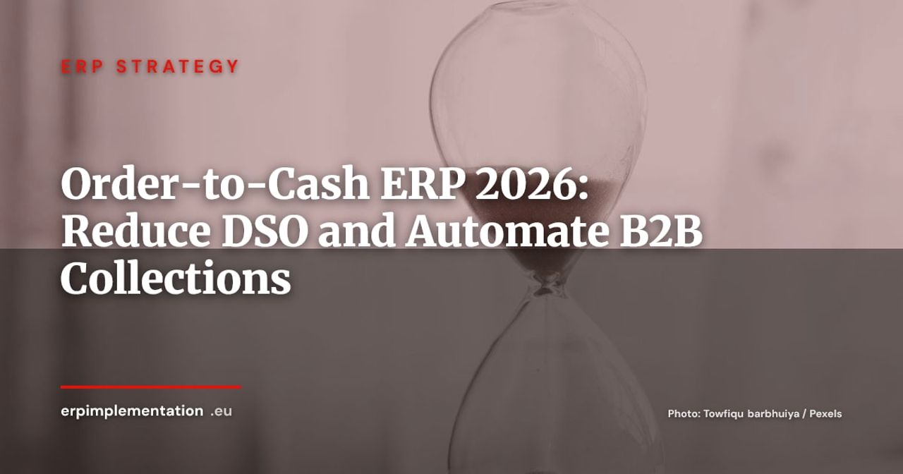 Order-to-Cash in Your ERP: Reduce DSO and Automate B2B Collections