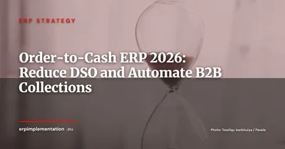 Order-to-Cash in Your ERP: Reduce DSO and Automate B2B Collections