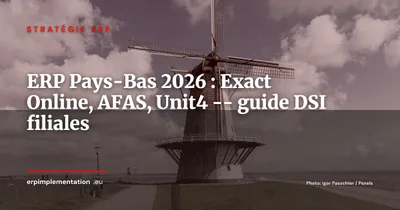 ERP aux Pays-Bas en 2026 : Exact Online, AFAS Profit, Unit4 -- guide pour filiales et implantations