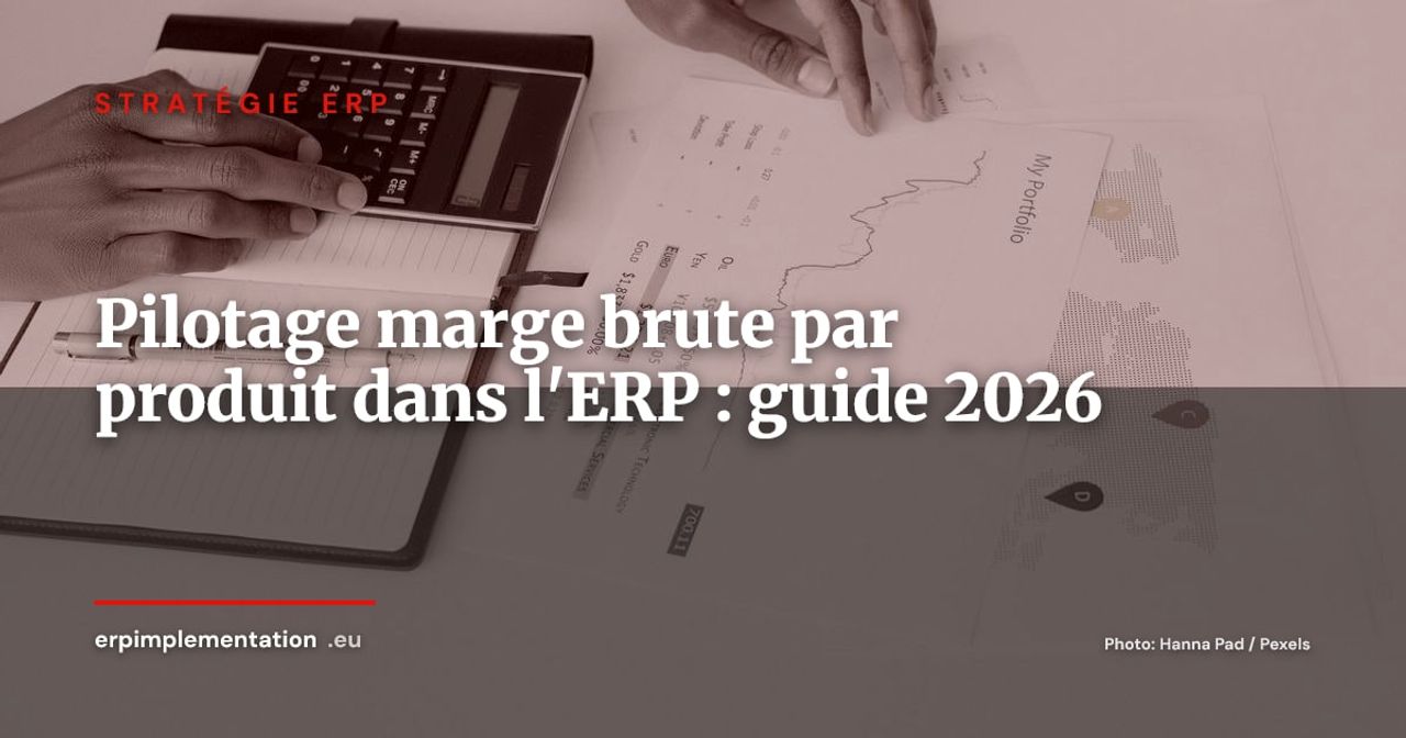 Pilotage de la marge brute par ligne de produit dans l'ERP : guide contrôleur de gestion 2026