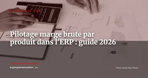 Pilotage de la marge brute par ligne de produit dans l'ERP : guide contrôleur de gestion 2026