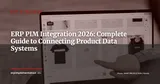 ERP and PIM Integration: Complete Product Information Management Guide 2026 — ERP Strategy