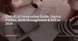 ERP and PLM Integration: Why Connecting These Systems Changes Everything for Manufacturing in 2026 — ERP Strategy