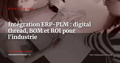 ERP et PLM : pourquoi coupler ces deux systèmes change la donne pour l'industrie en 2026