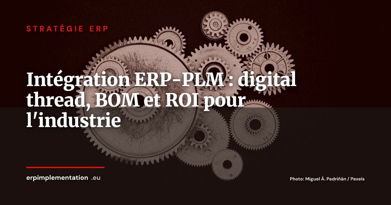 ERP et PLM : pourquoi coupler ces deux systèmes change la donne pour l'industrie en 2026