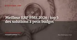 ERP pour PME : top 5 des solutions abordables en 2026 — Stratégie ERP