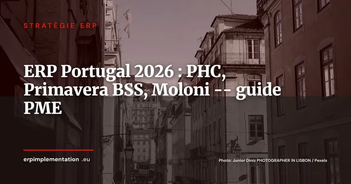 ERP au Portugal en 2026 : PHC Software, Primavera BSS, Moloni -- panorama et conformité pour PME — Stratégie ERP