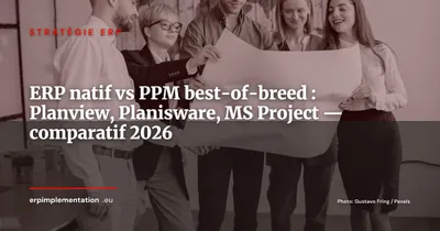 ERP natif vs PPM best-of-breed : comparatif gestion de portefeuille de projets 2026