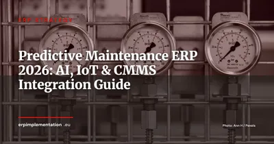 Predictive Maintenance and ERP in 2026: How AI Cuts Unplanned Downtime