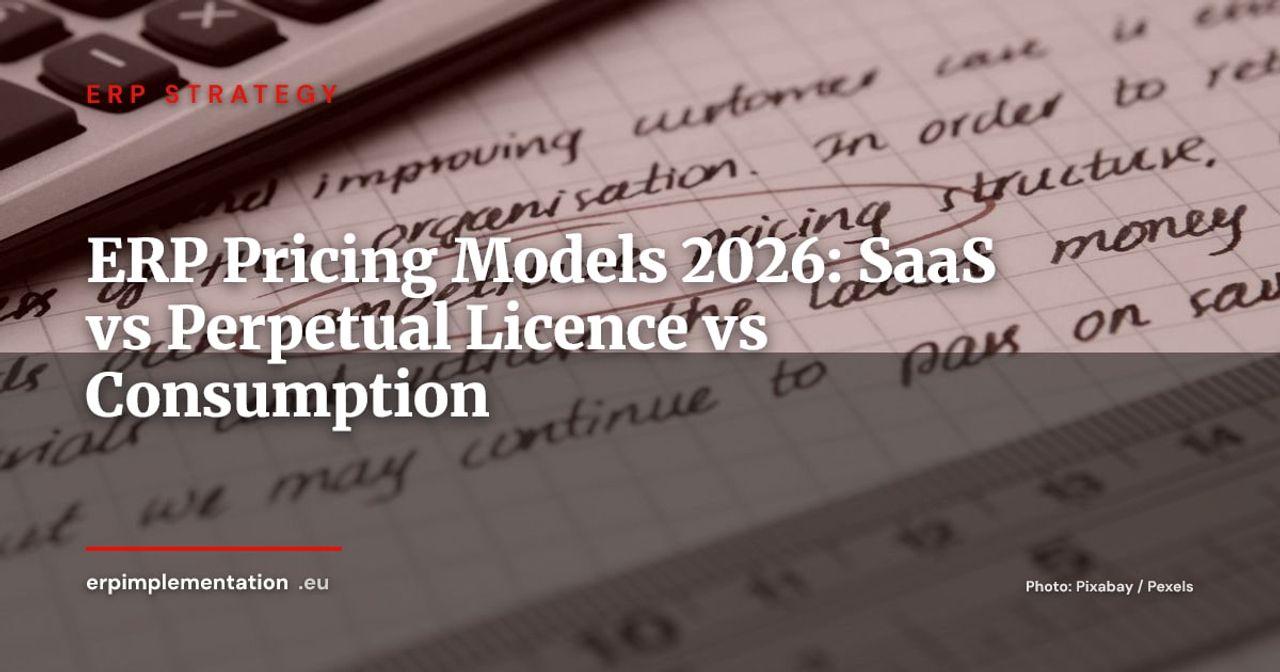 ERP Pricing Models 2026: SaaS, Perpetual Licence, or Pay-per-Use?