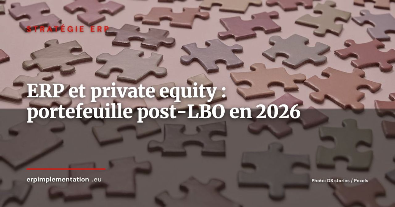 ERP et private equity : piloter un portefeuille post-LBO avec des systèmes hétérogènes
